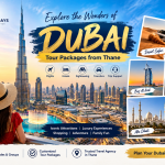 Dubai Tour Packages from Thane – Burj Khalifa and Desert Safari